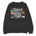 Literacy And Justice For All Protect Libraries Banned Books Unisex Sweatshirt