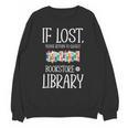 If Lost Please Return To Closest Bookstore Or Library Unisex Sweatshirt If Lost Please Return To Closest Bookstore Or Library Unisex Sweatshirt