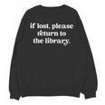 If Lost Please Return To The Library Book Lover Unisex Sweatshirt If Lost Please Return To The Library Book Lover Unisex Sweatshirt
