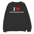 I LOVE BOOK RESTORATION Unisex Sweatshirt