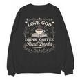 Love God Drink Coffee Read Books Coffee & Jesus Unisex Sweatshirt