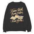 Love God Drink Coffee Read Books Christian Tee Unisex Sweatshirt