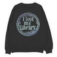 I Love My Library Medallion For Book Lover Reader Librarian Unisex Sweatshirt