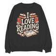 I Love Reading Books Literature Enthusiast Fun Unisex Sweatshirt