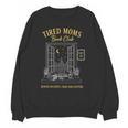 Mom Book Club Tired Moms Book Club Running On Coffee Cha0 Unisex Sweatshirt