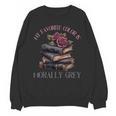 Morally Grey Books Women Morally Grey Is My Favorite Color Unisex Sweatshirt Morally Grey Books Women Morally Grey Is My Favorite Color Unisex Sweatshirt