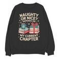 Naughty Or Nice Depends On My Current Chapter Book Lover Unisex Sweatshirt Naughty Or Nice Depends On My Current Chapter Book Lover Unisex Sweatshirt