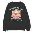 No Book Is Too Long Life Is Just Too Short Book Reading Book Unisex Sweatshirt No Book Is Too Long Life Is Just Too Short Book Reading Book Unisex Sweatshirt