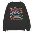 I Have No Control On A Cruise They Just Book Themselves Unisex Sweatshirt