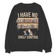 I Have No Shelf Control Book Lover Bookworms Unisex Sweatshirt
