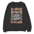 I Have No Shelf Control Book Lovers Vintage Floral Unisex Sweatshirt