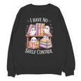 I Have No Shelf Control Ghost Reading Books Pun Unisex Sweatshirt I Have No Shelf Control Ghost Reading Books Pun Unisex Sweatshirt