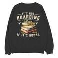Not Hoarding If It's Books Reader Book Nerd Book Reading Unisex Sweatshirt Not Hoarding If It's Books Reader Book Nerd Book Reading Unisex Sweatshirt