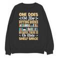 One Does Not Stop Buying Books Because There Is No More Shel Unisex Sweatshirt