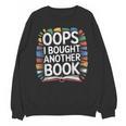 Oops I Bought Another Book Library Reader Bibliophile Unisex Sweatshirt Oops I Bought Another Book Library Reader Bibliophile Unisex Sweatshirt