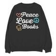 Peace Love Books Read Book Reading Librarian Across America Unisex Sweatshirt