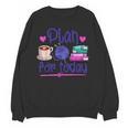 Plan For Today Coffee Yarn Books Sewing Knitter Knitting Unisex Sweatshirt Plan For Today Coffee Yarn Books Sewing Knitter Knitting Unisex Sweatshirt