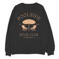 Poolside Book Club Summer Reading Book Lover Swimming Shirt For Men Women Unisex Sweatshirt Poolside Book Club Summer Reading Book Lover Swimming Shirt For Men Women Unisex Sweatshirt