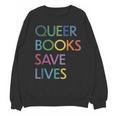 Queer Books Save Lives Read Banned Books LGBTQIA Books Unisex Sweatshirt Queer Books Save Lives Read Banned Books LGBTQIA Books Unisex Sweatshirt