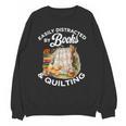 Quilting Sewing Machine Quilter Easily Distracted By Book Unisex Sweatshirt