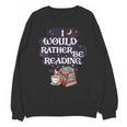 I Would Rather Be Reading Bookworm Book Lover Librarian Kids Unisex Sweatshirt I Would Rather Be Reading Bookworm Book Lover Librarian Kids Unisex Sweatshirt