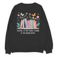 There Is No Such Thing As Too Many Books Reading Teacher Unisex Sweatshirt There Is No Such Thing As Too Many Books Reading Teacher Unisex Sweatshirt