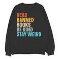 Read Banned Books Be Kind Stay Weird Unisex Sweatshirt Read Banned Books Be Kind Stay Weird Unisex Sweatshirt