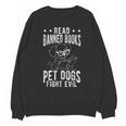 Read Banned Books PET DOGS FIGHT EVIL Read Books Reader Unisex Sweatshirt