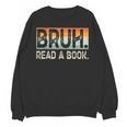 Read A Book Bruh Cool Ela English Teacher Reading Literature Unisex Sweatshirt