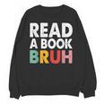 Read A Book Bruh Teacher Unisex Sweatshirt