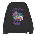 Read More Books Floral Book Reader Art Reading Lover Quote Unisex Sweatshirt