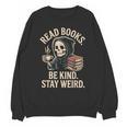 Read Books Be Kind Stay Weird Skeleton Grim Reaper Reading Unisex Sweatshirt