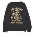 Read Books Be Kind Stay Weird Skeleton Reading Coffee Goth Unisex Sweatshirt Read Books Be Kind Stay Weird Skeleton Reading Coffee Goth Unisex Sweatshirt