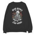 Read Books Be Kind Stay Weird Skeleton Reading Goth Flower Unisex Sweatshirt Read Books Be Kind Stay Weird Skeleton Reading Goth Flower Unisex Sweatshirt