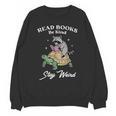 Read Books Be Kind Stay Weird Unisex Sweatshirt