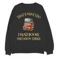 I Read Books And I Know Things l Book Reading Unisex Sweatshirt