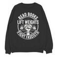 Read Books Lift Weights Fight Fascists Reading Men Women Unisex Sweatshirt Read Books Lift Weights Fight Fascists Reading Men Women Unisex Sweatshirt