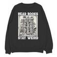 Read Books Stay Weird Introvert Book Lover Book Unisex Sweatshirt Read Books Stay Weird Introvert Book Lover Book Unisex Sweatshirt