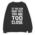 If You Can Read This You Are Too Close Introvert Unisex Sweatshirt If You Can Read This You Are Too Close Introvert Unisex Sweatshirt