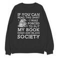 If You Can Read This I Was Forced To Put My Book Down Reader Unisex Sweatshirt