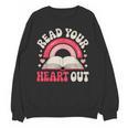 Read Your Heart Out Book Lover Fun Reading Time Unisex Sweatshirt Read Your Heart Out Book Lover Fun Reading Time Unisex Sweatshirt