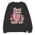 Read Your Heart Out Book Lover Reading Enthusiasts Floral Unisex Sweatshirt