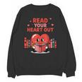 Read Your Heart Out Shirt Valentine Teacher Bookworm Lover Unisex Sweatshirt Read Your Heart Out Shirt Valentine Teacher Bookworm Lover Unisex Sweatshirt