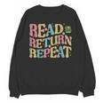 Read Return Repeat Read Reading Book Librarian Men Women Unisex Sweatshirt