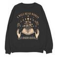 A Well Read Woman Is A Dangerous Creature Reading Book Lover Unisex Sweatshirt