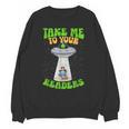 Take Me To Your Readers Alien Book Reading Bookaholic Unisex Sweatshirt Take Me To Your Readers Alien Book Reading Bookaholic Unisex Sweatshirt