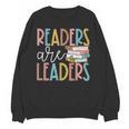 Readers Are Leaders Reading Book Lovers Teacher Women Kids Unisex Sweatshirt Readers Are Leaders Reading Book Lovers Teacher Women Kids Unisex Sweatshirt