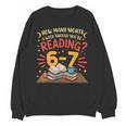 Reading 6 7 Six Seven Meme Slang Teacher Book Lover Unisex Sweatshirt Reading 6 7 Six Seven Meme Slang Teacher Book Lover Unisex Sweatshirt
