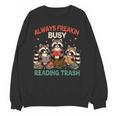Reading Book Lover Racoon Always Freakin Busy Reading Trash Unisex Sweatshirt Reading Book Lover Racoon Always Freakin Busy Reading Trash Unisex Sweatshirt