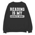 Reading Is My Favorite Sport Book Lover Reader Unisex Sweatshirt